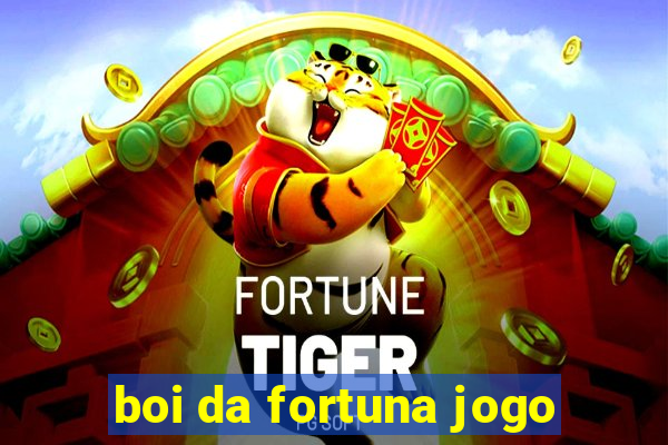 boi da fortuna jogo